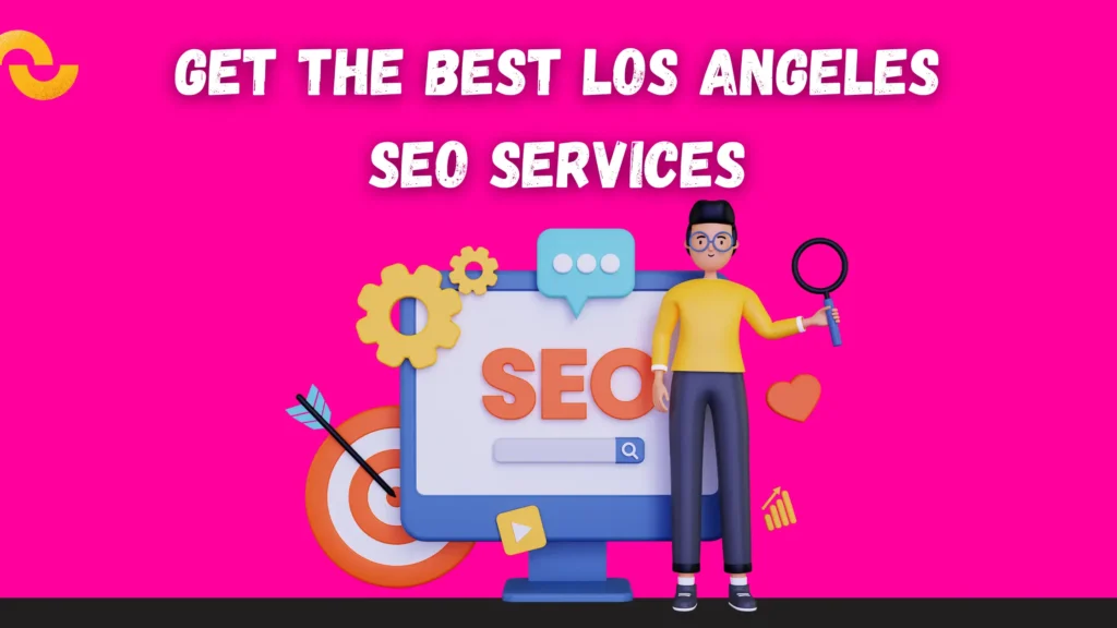 Get The Best Los Angeles SEO Services by Brady Mills