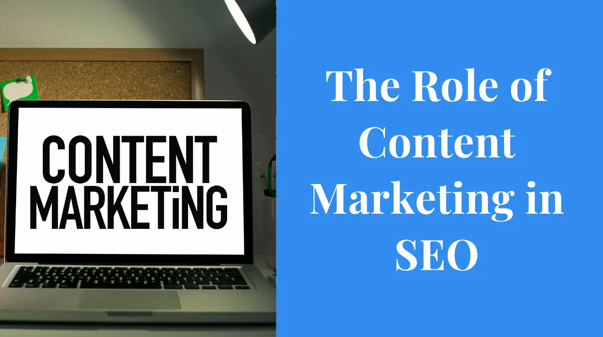 The Role of Content Marketing in SEO By Brady Mills