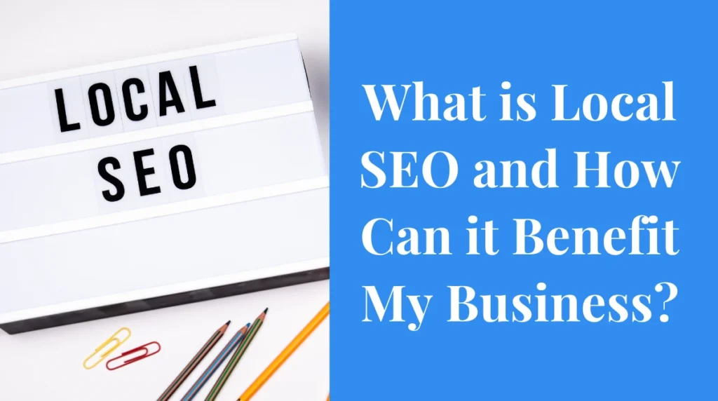 What Is Local SEO, and How Can It Benefit My Business by Brady Mills