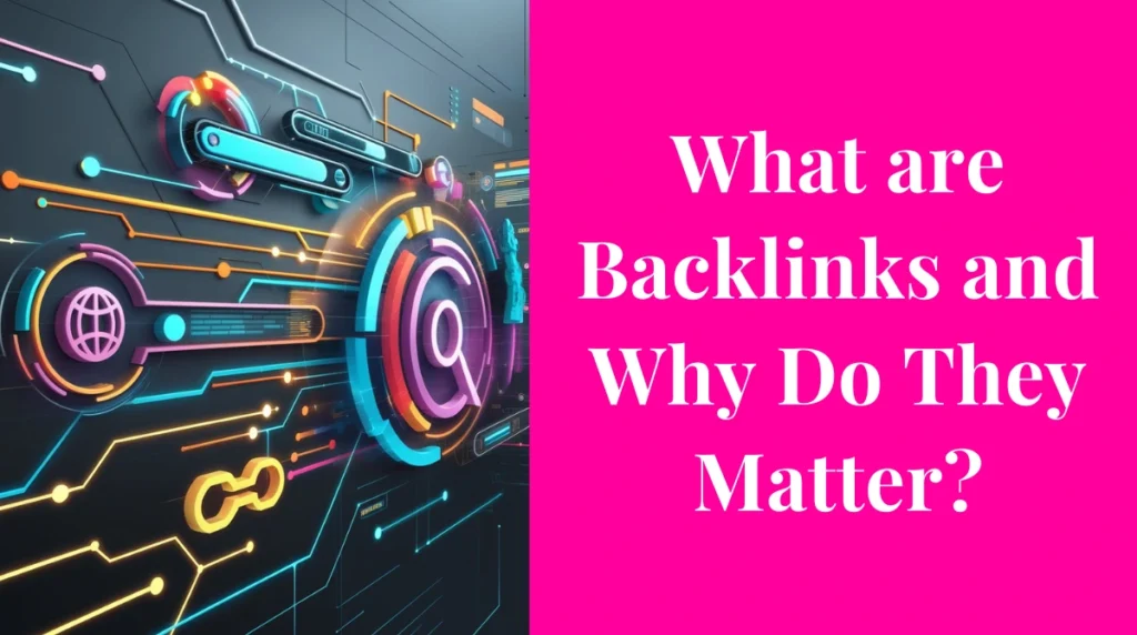 What are Backlinks and Why Do They Matter by Brady Mills