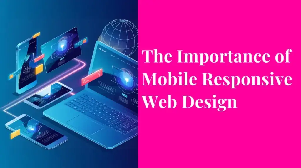 The Importance of Mobile-Responsive Web Design